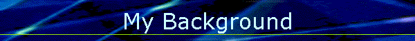 My Background