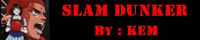 KEM's SLAM DUNKER