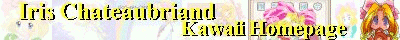 Iris Chateaubriand Kawaii Homepage