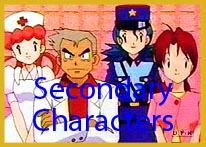 Nurse Joy, Prof. Oak, Officer Jenny, Ash's Mom